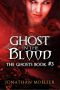 [The Ghosts 03] • Ghost in the Blood